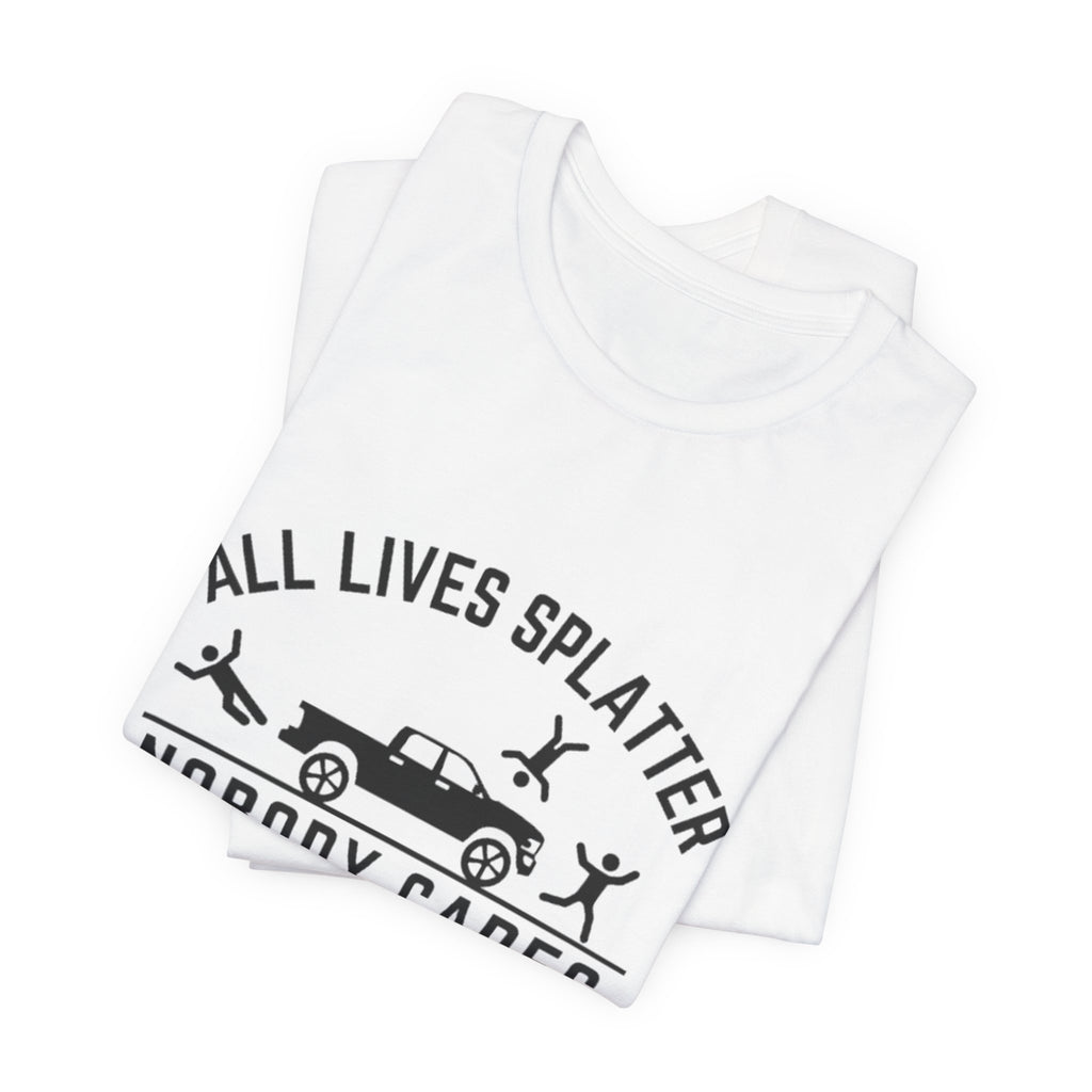 Women T-Shirt - All Lives Splatter
